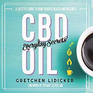 CBD Oil: Everyday Secrets: A Lifestyle Guide to Hemp-Derived Health and Wellness [Audiobook] Fuf1tf10