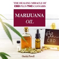 MARIJUANA OIL: The healing miracle of CBD plus THC Cannabis [AudioBook] Iep05v10