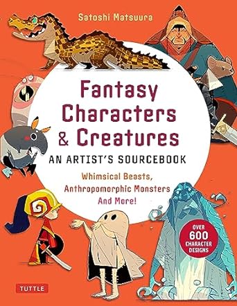 Fantasy Characters & Creatures: An Artist's Sourcebook: Whimsical Beasts, Anthropomorphic Monsters and More! Lyreil10