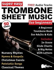 Super Easy Trombone Sheet Music for Beginners: A Beginner Trombone Book for Adults & Kids 50 Songs P2u90710