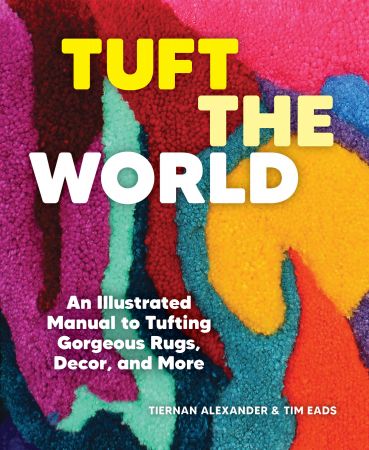 Tuft the World: An Illustrated Manual to Tufting Gorgeous Rugs, Decor, and More Th_n9y10