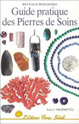 Le guide pratique des pierres de soins, par Reynald Boschiero Tome II 519xp410