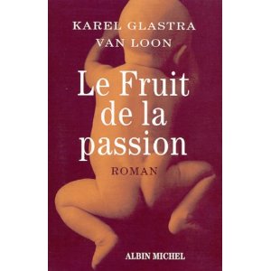 Le fruit de la passion de Karel Glastra Van Loon Livre11