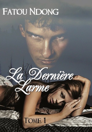 La dernière larme (Romance et bit-lit) Fatou10