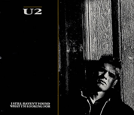  I Still Haven’t Found What I’m Looking For (The Joshua Tree) U2-i-s10
