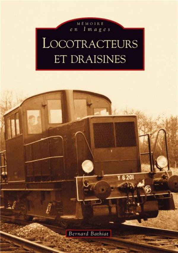 Locotracteurs et draisines, par Bernard Bathiat (éd. Alan SUTTON) Locotr10