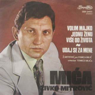 Zivko Mitrovic Mica  1977 - Volim majko jednu zenu od zivota vise A_mica13