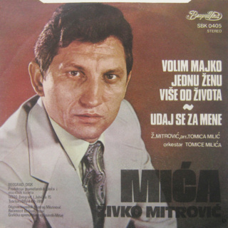 Zivko Mitrovic Mica  1977 - Volim majko jednu zenu od zivota vise B_mica10