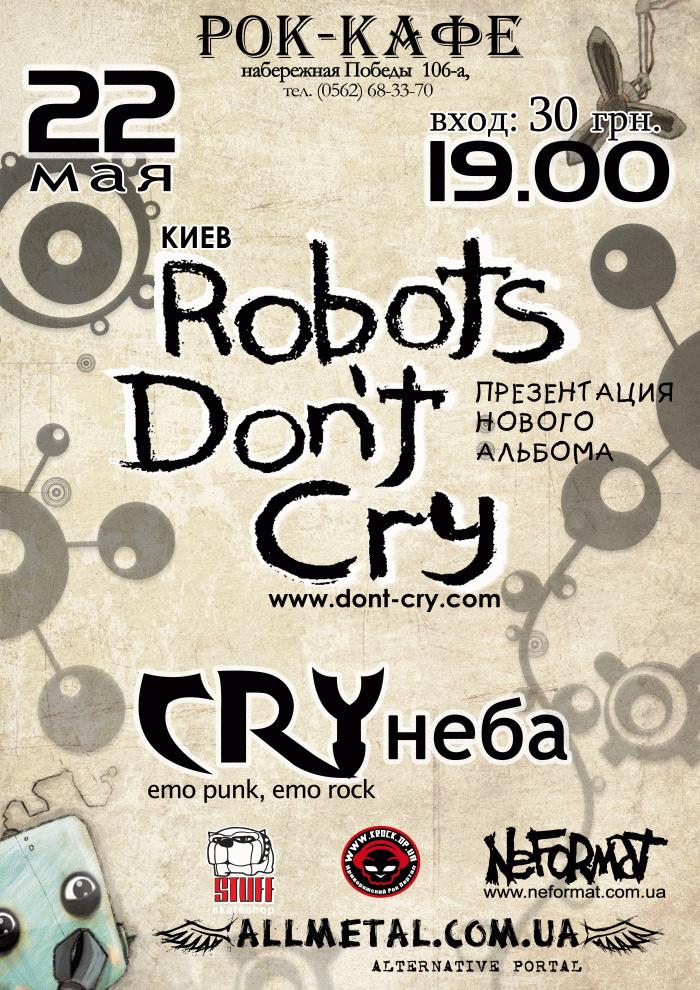 Robots Dont Cry (), Cry  ().  . 22 . 30  21f2a710