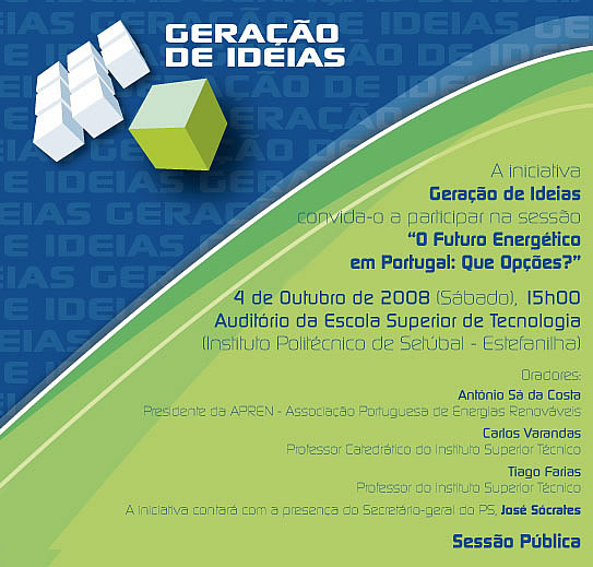 A Iniciativa "Gerao de Ideias" vai realizar a Sesso: "O Futuro Energtico em Portugal: Que opes?" no dia 4 de Outubro pelas 15h na Escola Superior de Tecnologia de Setbal Gi_con10