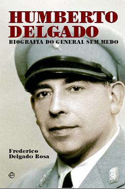 Humberto Delgado: Biografia do General sem Medo Pictur10