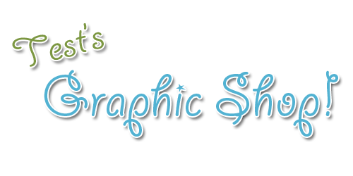 Test's Graphic Shop! ~ Temporarily Closed! 210