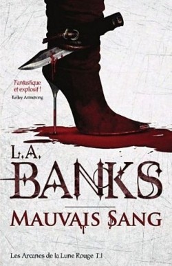 Les arcanes de la Lune rouge, T1 : Mauvais sang - L.A. BANKS Les-ar10