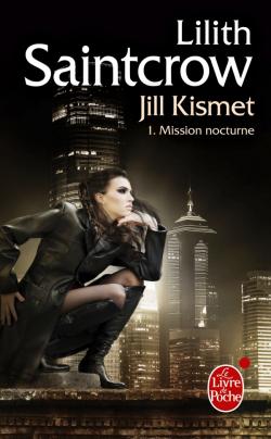 Une aventure de Jill Kismet Tome 1: Mission nocturne de Lilith Saintcrow  97822524
