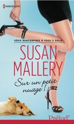 Fool's Gold - Tome 5 : Sur un petit nuage de Susan Mallery Sur-un10