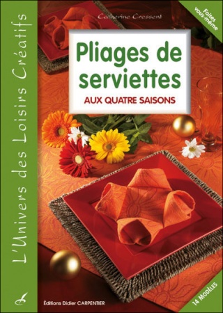 PLIAGES DE SERVIETTES AUX QUATRE SAISONS de Catherine Cressent 97828410