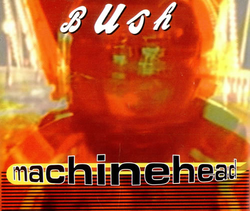 Bush - Machinehead Bush-m10