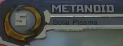 Metanoid Solar Plasma! Name10