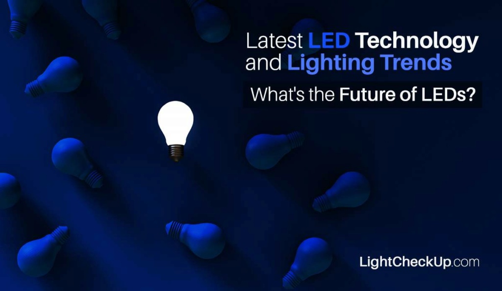 Latest LED Technology And Lighting Trends: What’s The Future Of LEDs? Latest10