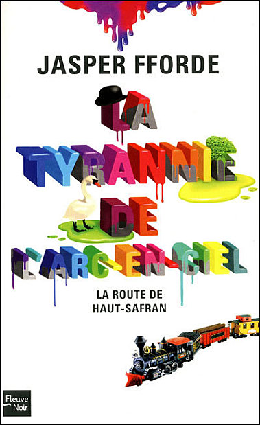 [Jasper Fforde] La Tyrannie de l'Arc-en-Ciel, tome 1 : la route de Haut Safran Fforde10