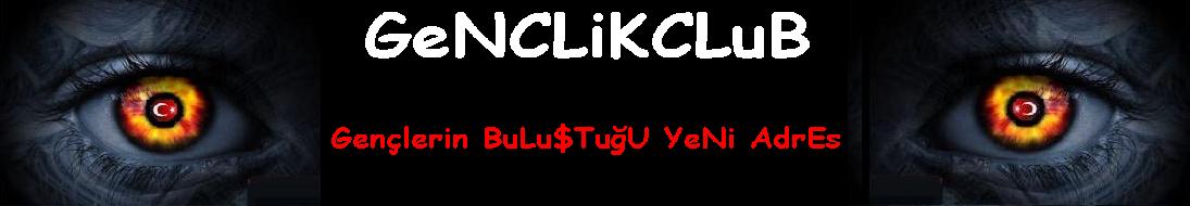 WwW.GenclikCluB.ZForum.Biz