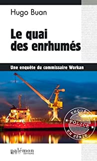 [Buan, Hugo] Commissaire Workan - Tome 7 : le quai des enrhumés 41o6ck10