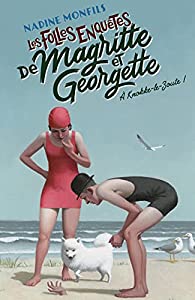 [Monfils, Nadine] Les folles enquêtes de Magritte et Georgette - Tome 2: À Knokke-le-Zoute !  41pgoe10