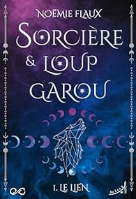 [Flaux, Noëmie] Sorcière et Loup-garou - Tome 1 : le lien 41smb610