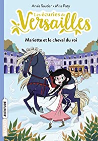 [Sautier, Anaïs] Les écuries de Versailles - Tome 1 : Mariette et le cheval du roi  51se6k10