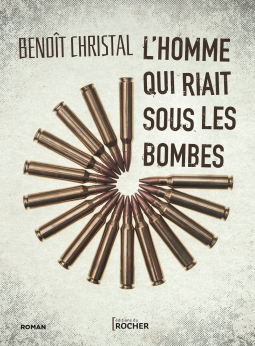 [Christal, Benoît] L'homme qui riait sous les bombes Cover286