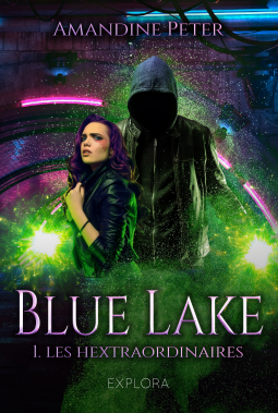 [Peter, Amandine] Blue Lake - tome 1 : Les Hextraordinaires Cover320