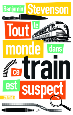 [Stevenson, Benjamin] Ernest Cunningham - Tome 2 : Tout le monde dans ce train est suspect Cover400