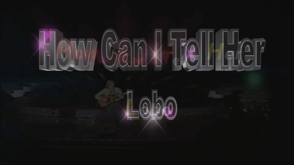 Lobo - How Can I Tell Her Lobo_h10