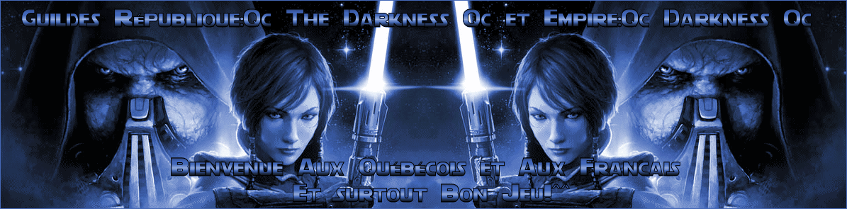 Guilde Swtor République:Qc The Darkness Qc/Empire: Qc Darkness Qc. Serveur Mantle of the force.
