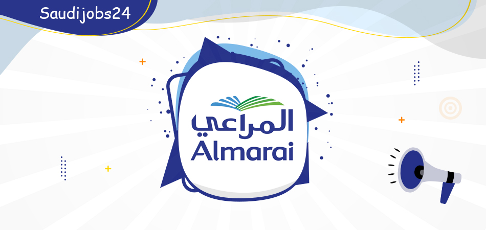 وظائف إدارية شاغرة في شركة المراعي بالرياض وحائل Almara18