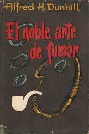 EL NOBLE ARTE DE FUMAR. ALFRED H. DUNHILL Downlo11