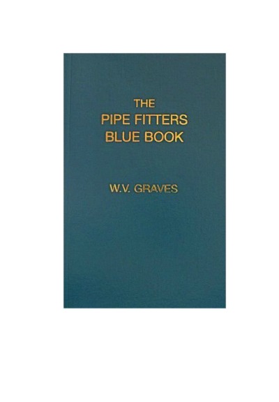 THE PIPE FITTERS BLUE BOOK. W.V. GRAVES Pipe-f10