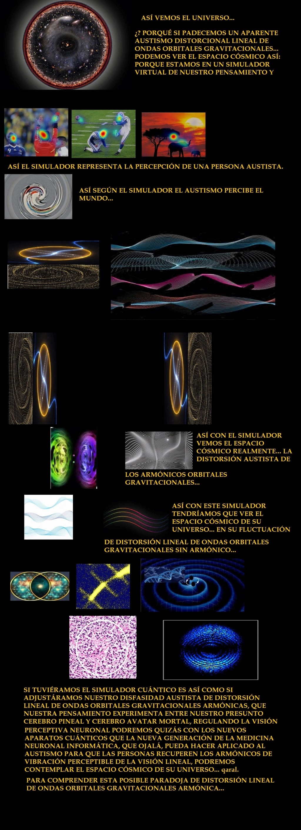 LA PLAUSIBLE PARADOJA DE DISTORSIÓN LINEAL AUTISTA DE ONDAS ORBITALES SOBRE EL ESPACIO CÓSMICO GRAVITACIONAL ARMÓNICO DE SU UNIVERSO.  La-ima10