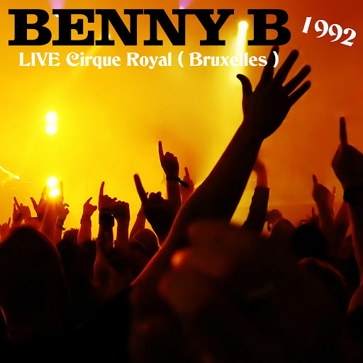 Benny_B-Benny_B_(Feat_Daddy_K)_(Live_1992_Au_Cirque_Royal_Bruxelles)-WEB-FR-2017-OND 00-ben11