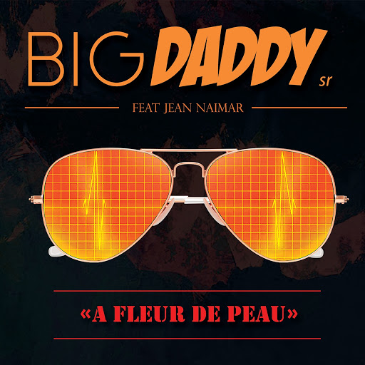 Big_Daddy_Sr-A_Fleur_De_Peau_(Feat_Jean_Naimar)-WEB-FR-2019-OND 00-big10