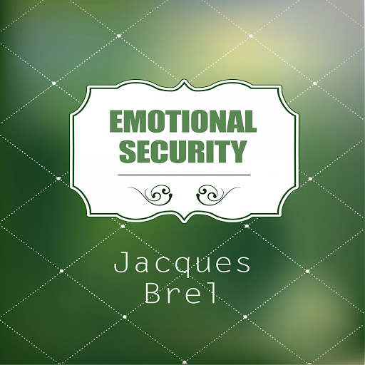 Jacques_Brel-Emotional_Security-WEB-FR-2019-OND 00-jac12
