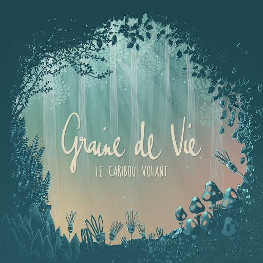 Le_Caribou_Volant-Graine_De_Vie-WEB-FR-2019-OND 00-le_12