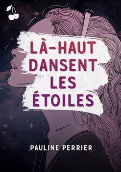 LÀ-HAUT DANSENT LES ÉTOILES de Pauline Perrier Couv1011