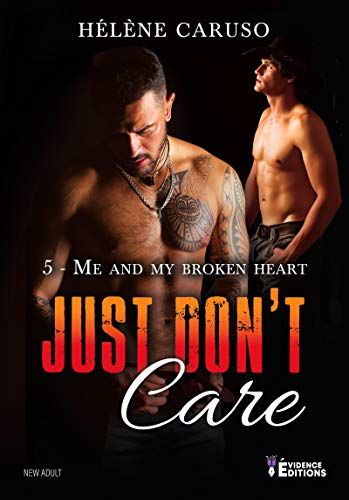Just don't care T5 : Me and my broken heart - Helene Caruso 411bbz10