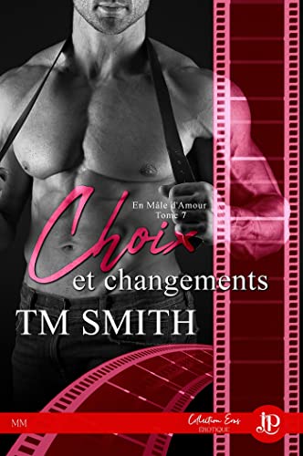 En Mâle d'Amour T7 : Choix et changements - T.M. Smith 411rlq10
