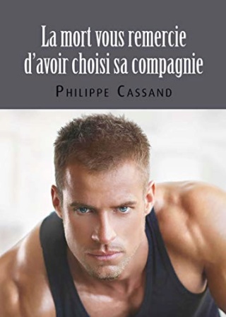 La mort vous remercie d'avoir choisi sa compagnie -  Philippe Cassand 41cyss10