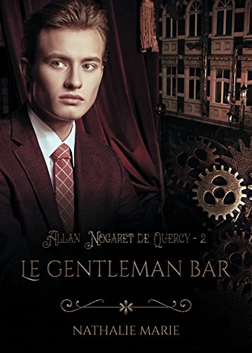 Allan Nogaret de Quercy - Allan Nogaret de Quercy T2 : Le Gentleman Bar - Nathalie Marie 41ffwj10