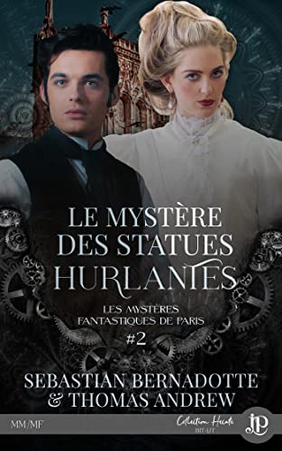 Les mystères fantastiques de Paris T2 : Le mystère des statues hurlantes - Thomas Andrew et Sebastian Bernadotte 41hpwr10