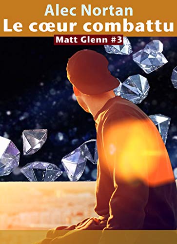 Matt Glen T3 : Le coeur combattu - Alec Nortan 41ilh910