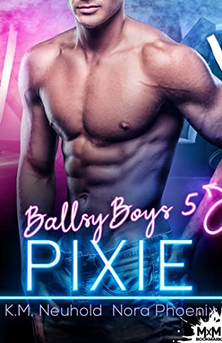 Ballsy Boys T5 : Pixie - K. M. Neuhold et Nora Phoenix  41kpcn10